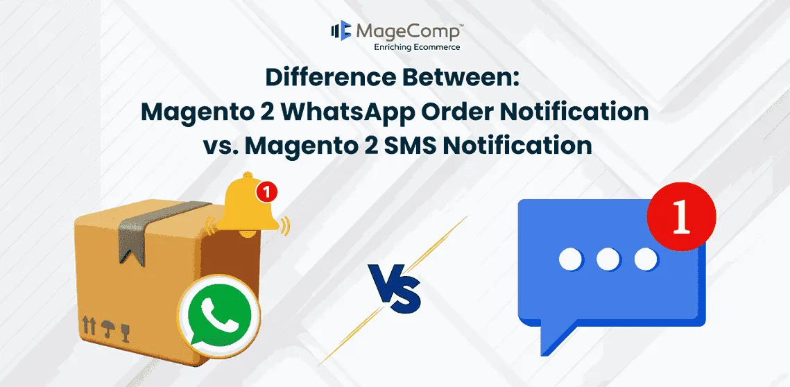 Difference Between Magento 2 WhatsApp Order Notification vs. Magento 2 SMS Notification