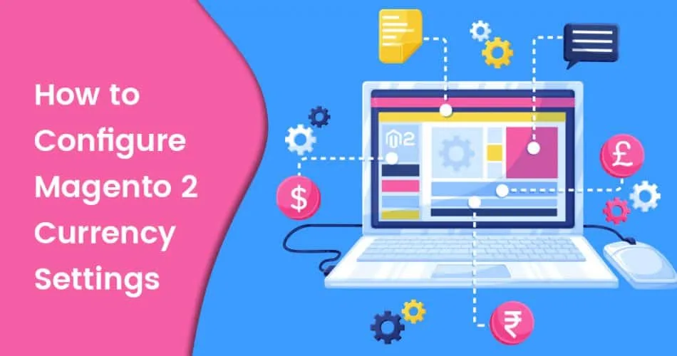 How to Configure Currency in Magento 2