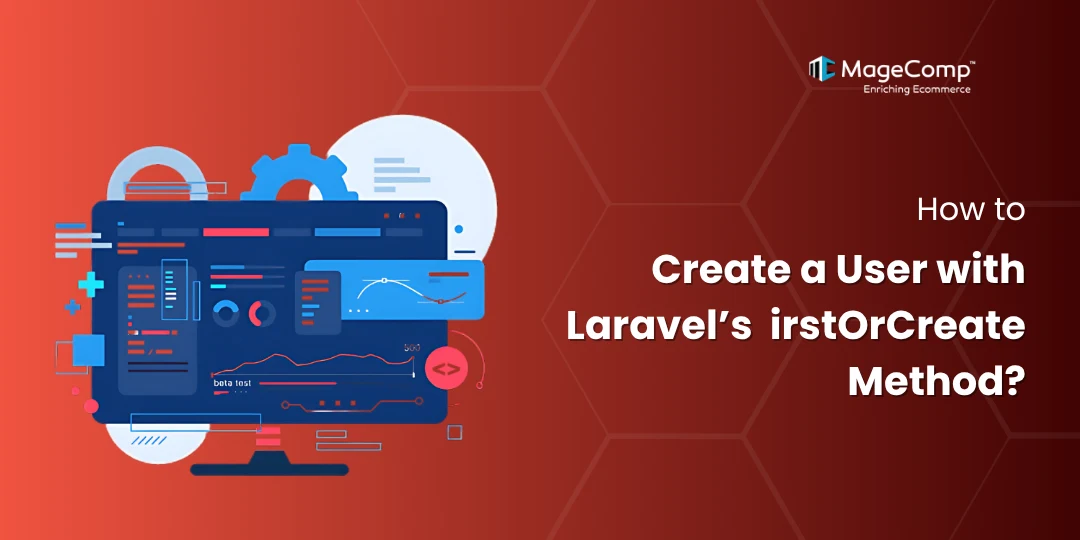How to Create a User with Laravel’s firstOrCreate Method
