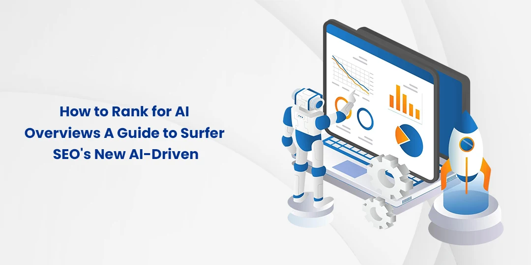 How to Rank for AI Overviews A Guide to Surfer SEO's New AI-Driven