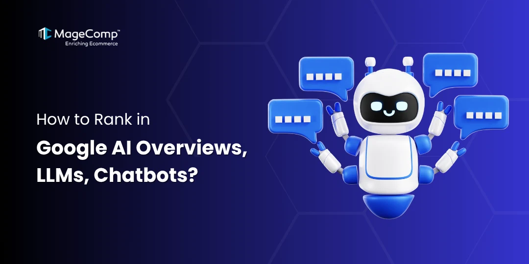 How to Rank in Google AI Overviews, LLMs, Chatbots
