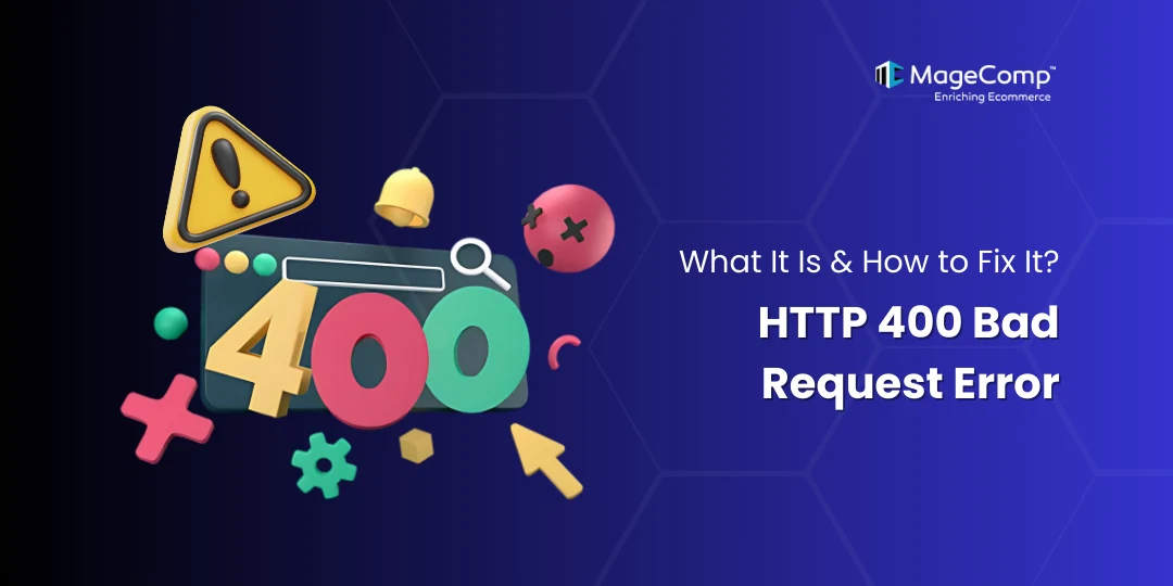 HTTP 400 Bad Request Error What It Is & How to Fix It