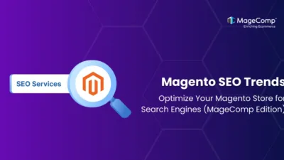 Magento SEO Trends Optimize Your Magento Store for Search Engines in 2025 (MageComp Edition)