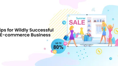 Tips for Wildly Successful E-commerce Business