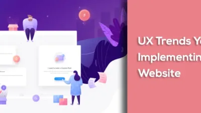 UX Trends You Should Be Implementing on Your Website