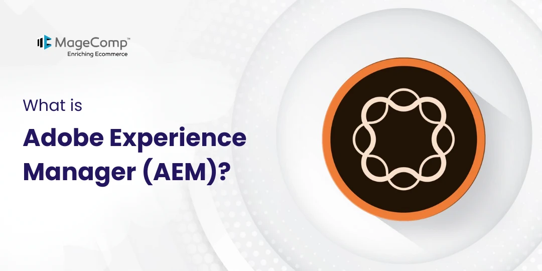What is Adobe Experience Manager (AEM)